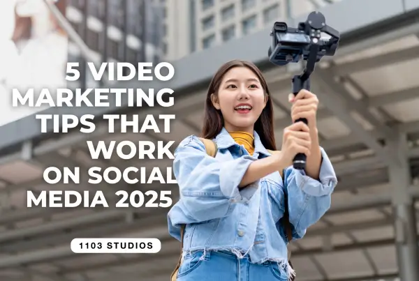 5 Video Marketing Tips That Work on Social Media 2025